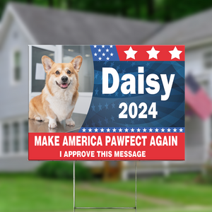 Custom Photo Make America Pawfect Again Dog Yard Sign TH10 63309