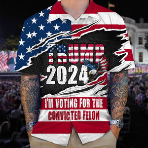 Trump 2024 I'm Voting For The Convicted Felon Flag US Eagle Hawaii Shirt HA75 63304