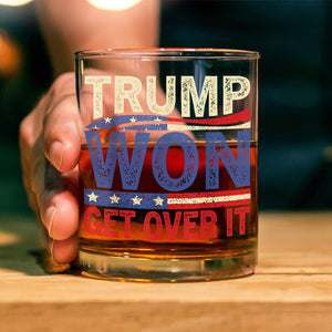 Get It Over Trump Won Print Whiskey Glass HO82 65314