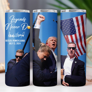 Legends Never D** | Trump Fi**t 2024 Tumbler | Trump Pennsylvania Rally | Trump Fi**t Skinny Tumbler C1119 - GOP