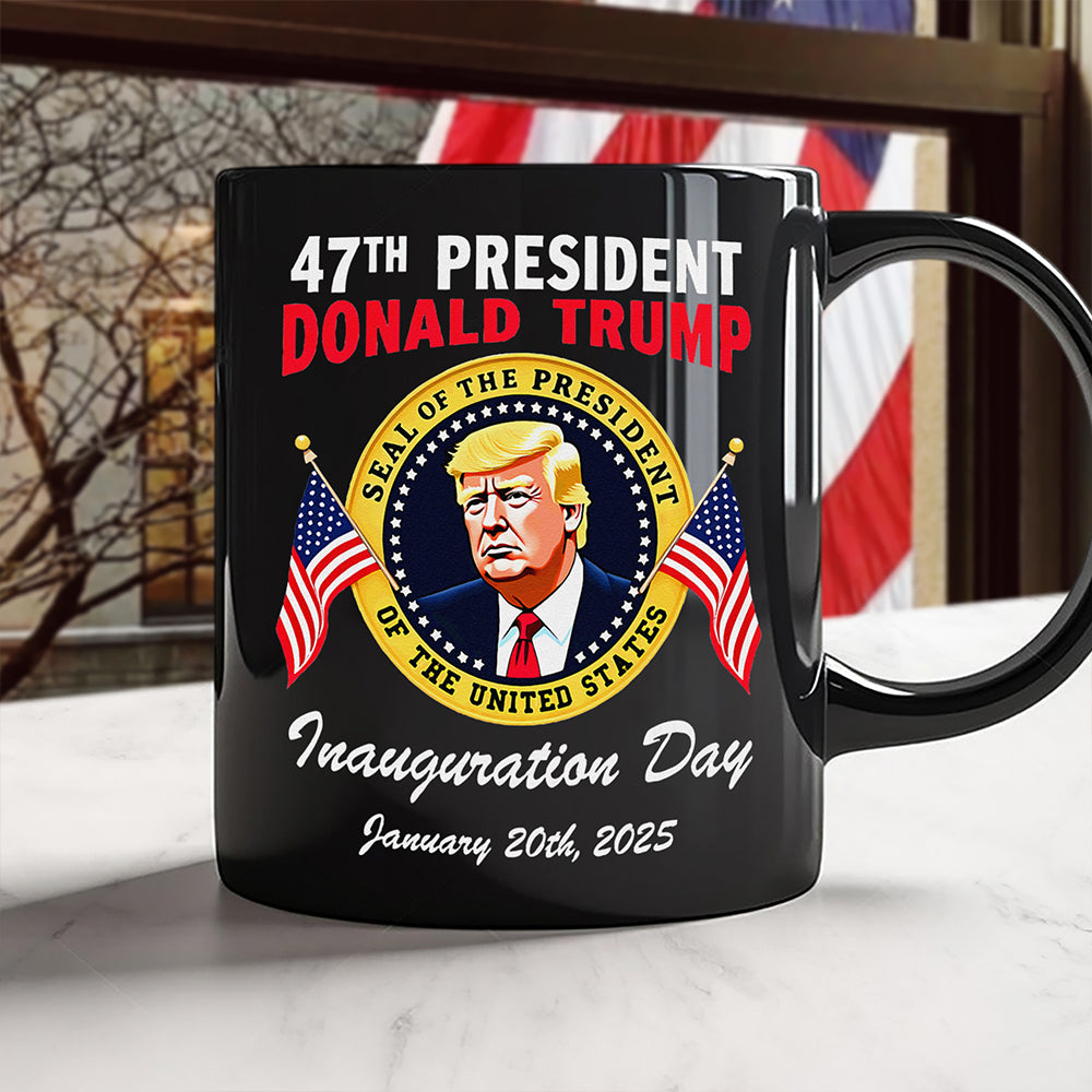 47th President Donald Trump Inauguration Day January 20th 2025 Black Mug HO82 65644