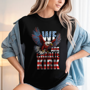 We Are Charlie Kirk America Eagle Patriot Memorial Dark Shirt LM32 65489