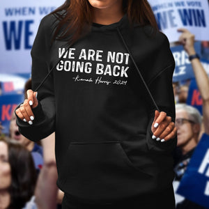 We're Not Going Back Kamala Harris For President 2024 Dark Shirt HO82 65102