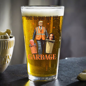 Donald Trump President Time To Take Out The Garbage Print Beer Glass HO82 65258