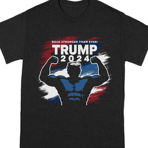 Back Stronger Than Ever Trump 2024 Shirt TH10 62839