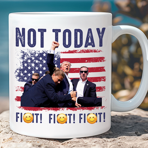 Not Today Fi**t Fi**t Fi**t Mug TH10 63159