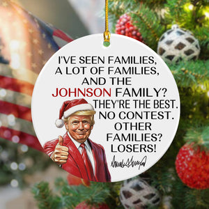 Personalized Gift Funny Trump Christmas I've Seen Families Ceramic Ornament LM32 65063