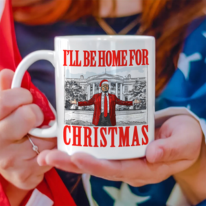 Bring Home the Holiday Cheer - I'll Be Home For Christmas Trump Mug HA75 63667