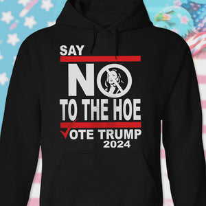 Say No To The Hoe Vote Trump 2024 Dark Shirt TH10 63545