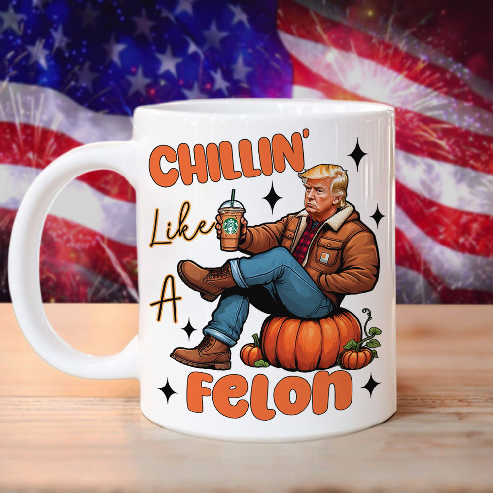 Chilling Like A Felon Trump Halloween Gift White Mug HO82 63374