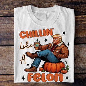 Chilling Like A Felon Trump Halloween Gift Bright Shirt HO82 63372