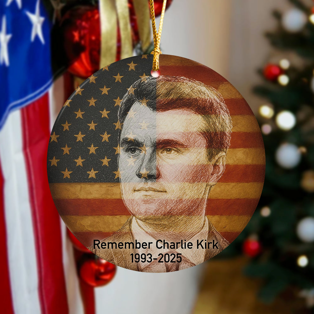 Rest In Peace Charlie Kirk - American Patriot Ceramic Ornament HO82 65998