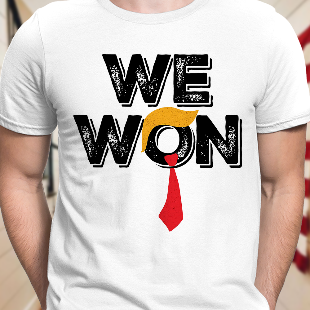 We Won Trump 2024 Bright Shirt TH10 64007