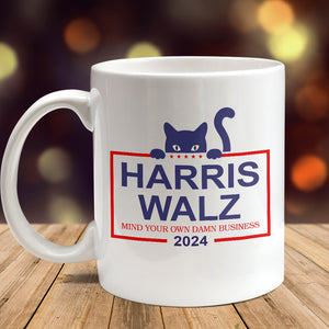 Mind Your Own Damn Business Harris Walz Mug HA75 63530