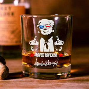 Trump 2024 We Won Whisky Glass Funny Gift For Trump Supporters HA75 67028