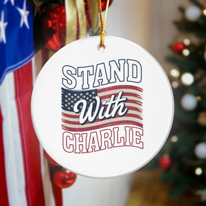 Stand With Charlie Kirk - Great American Patriot Ceramic Ornament LM32 65513