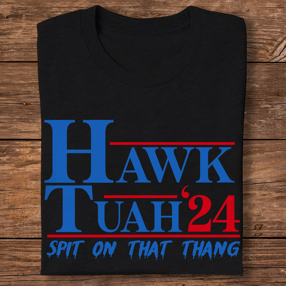 Hawk Tuah 24 Spit On That Thang Shirt HA75 62870