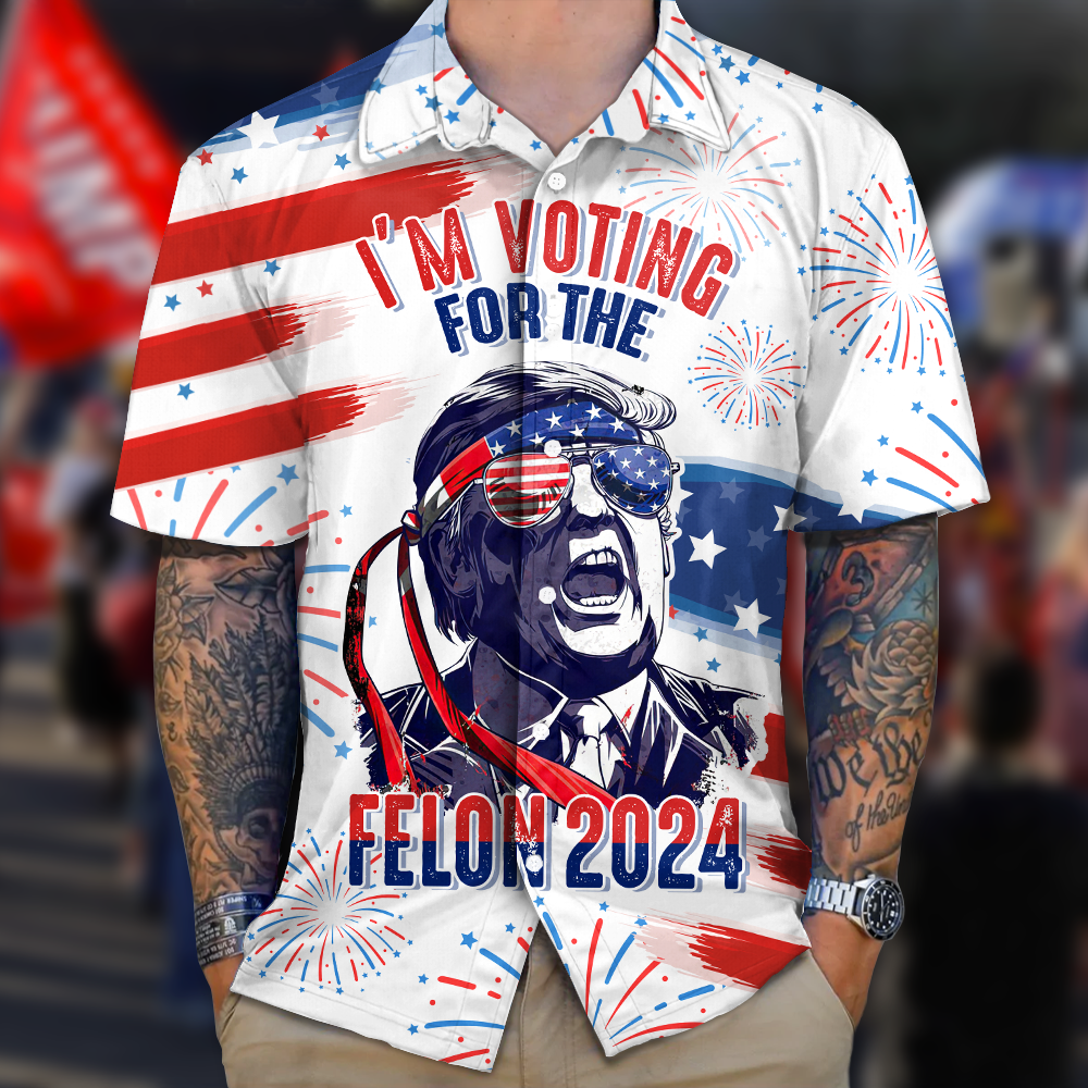 Trump I'm Voting For The Felon 2024 Hawaii Shirt HA75 62656