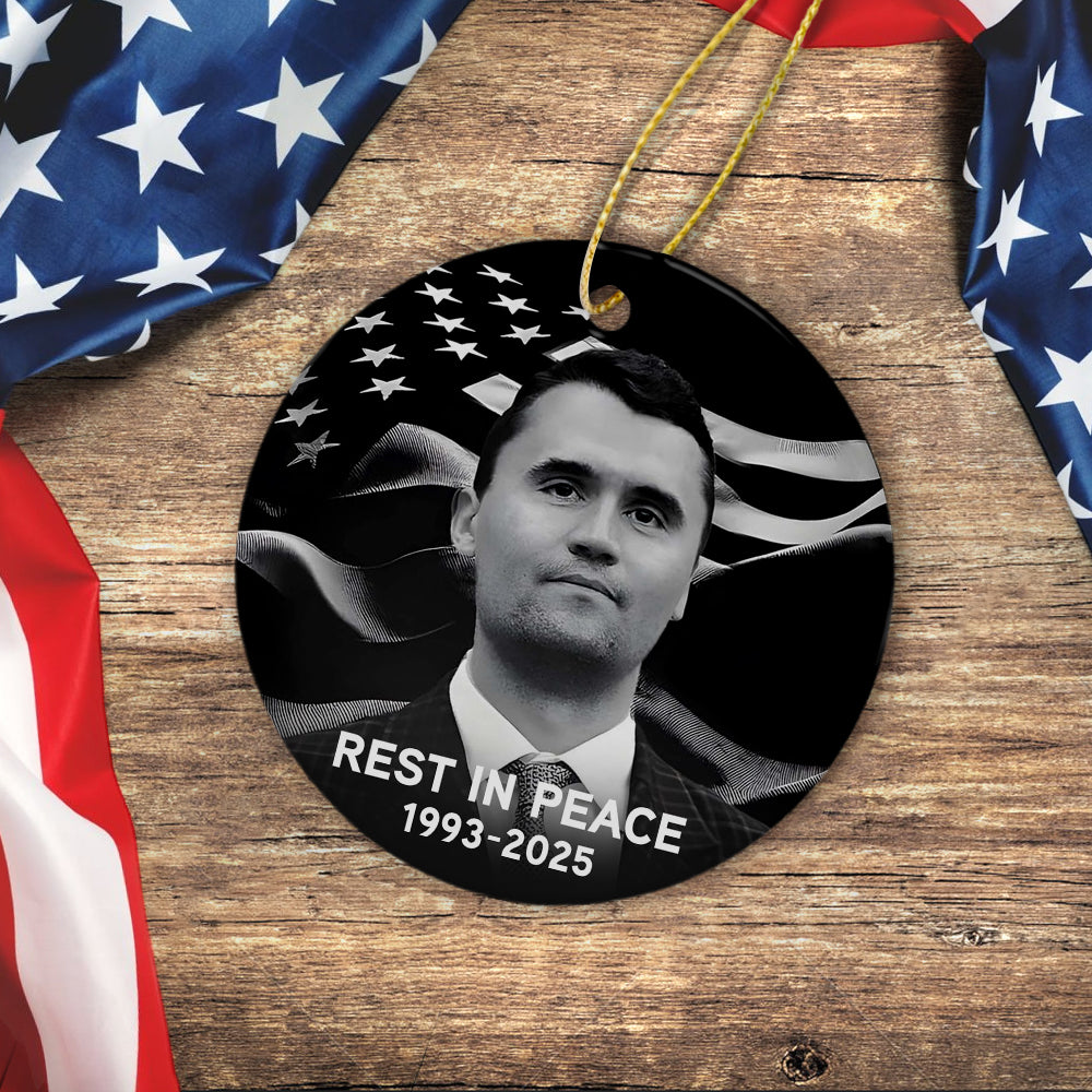Rest In Peace Charlie Kirk Ceramic Ornament HO82 65968