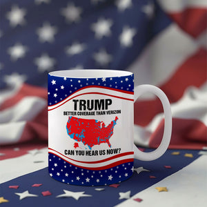 Trump Better Coverage Than Verizon - Can You Hear Us Now Print Full Mug HA75 64160