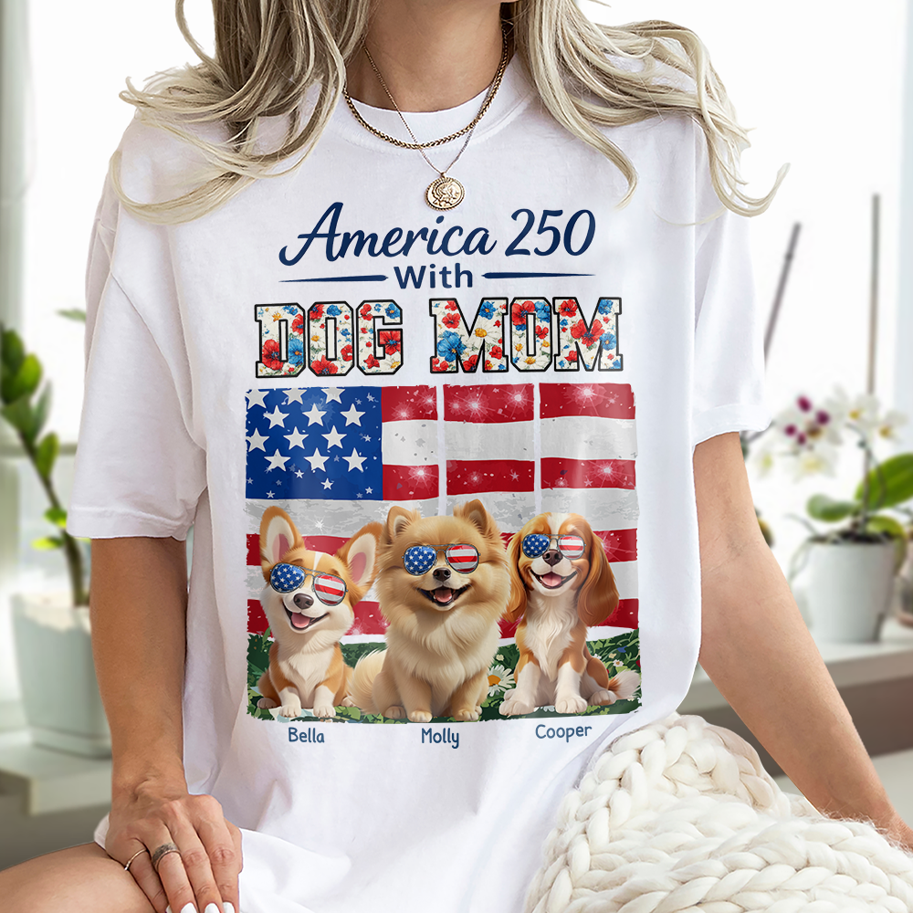 America 250 With Dog Mom, Dog Dad - Personalized Shirt HO82 901190