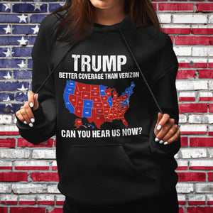 Trump Better Coverage Than Verizon - Can You Hear Us Now Dark Shirt HA75 63896