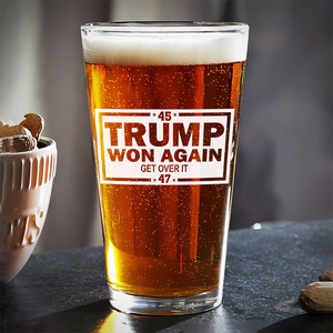 Trump's Back And Won Again 45/47, Get Over It Beer Glass LM32 63755