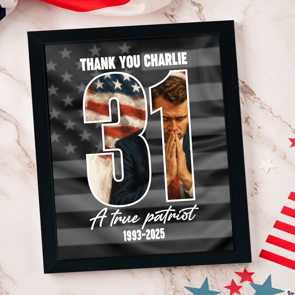 Thank You Charlie Kirk A True Patriot Picture Frame HO82 65988