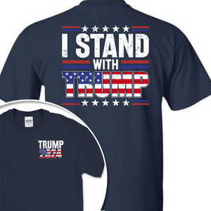 I Stand With Trump Front And Back Shirt K228 62445