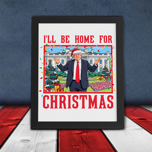 Trump I'll Be Home for Christmas - Trump Christmas Picture Frame HA75 63818