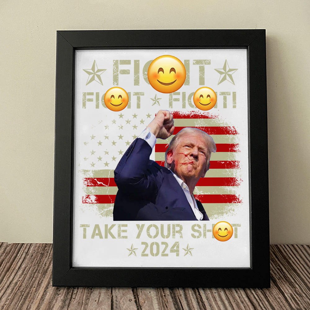 Fi**t Fi**t Fi**t Take Your Sh*t Donald Trump 2024 Picture Frame TH10 63451