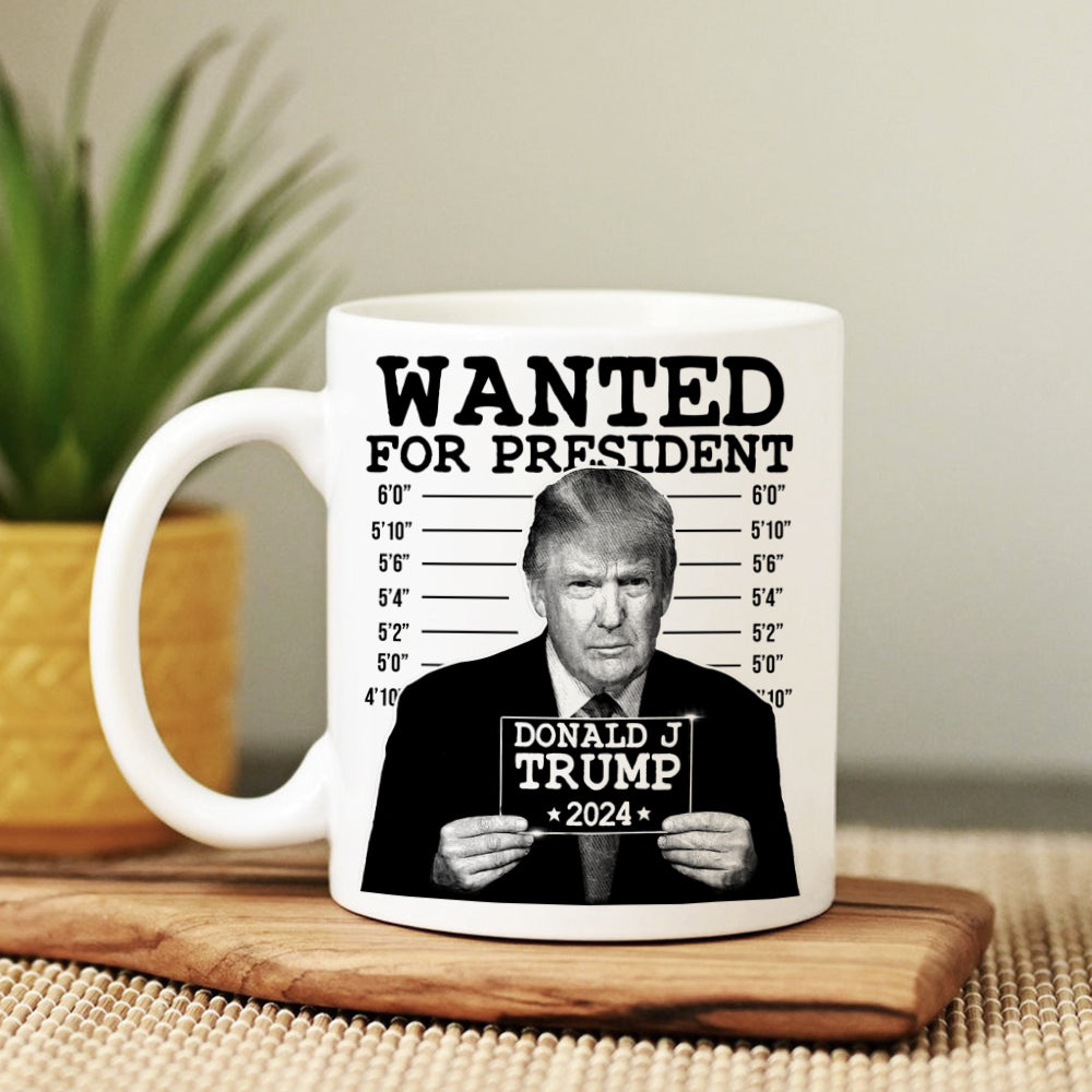 Wanted For President 2024 Donald Trump Mug DM01 62747