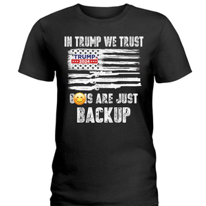 In Trump We Trust G** Are Just Backup Dark Shirt T286 62457