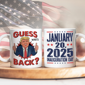 Guess Who's back Funny Trump President 47th Inauguration Day 2025 White Mug CH07 67230