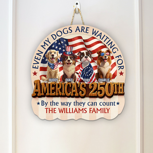 Personalized Even My Dogs Are Waiting For America's 250th Wood Sign HO82 901342