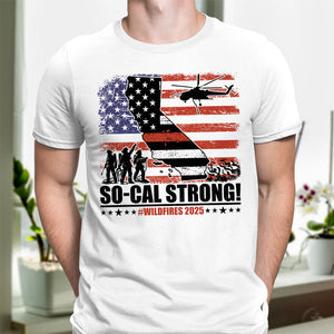 So-Cal Strong Wildfires 2025 California Firefighter With USA Flag Firefighting Bright Shirt HO82 65688