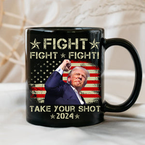 Fi**t Fi**t Fi**t Take Your Shot Donald Trump Mug TH10 63149