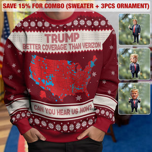 Trump Better Coverage Than Verizon - Can You Hear Us Ugly Sweater HA75 63842