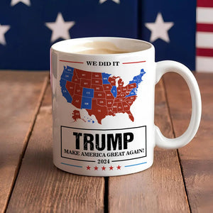 We Did It Trump Make America Great Again White Mug HA75 63946