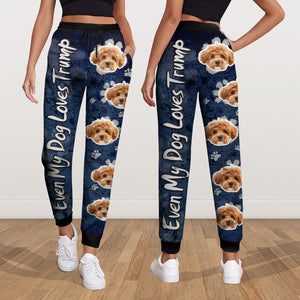 Custom Dog Photo Even My Dog Love Trump Sweatpants TH10 64195