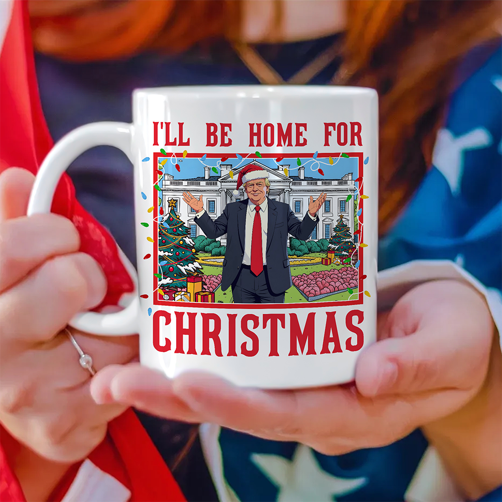 Trump I'll Be Home for Christmas - Trump Christmas Mug HA75 63814