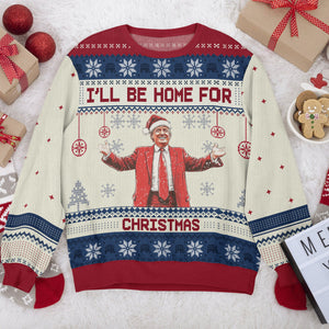 I'll Be Home For Christmas President Donald Trump Ugly Sweater TH10 64113