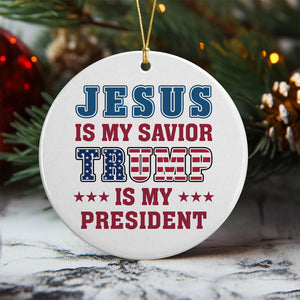 Jesus Is My Savior, Trump Is My President Patriots Ceramic Ornament LM32 65001