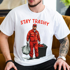 Stay Trashy Trump Shirt – Make a Bold Statement with Unique Style LM32 63597