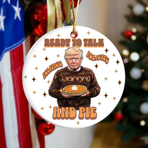 Trump Politics, Policies And Pie - Patriotic Ceramic Ornament LM32 63811