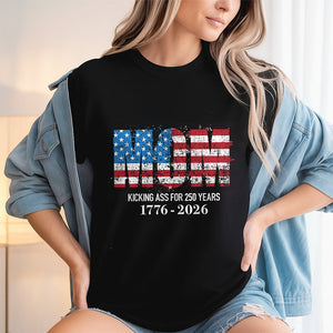 Kicking Ass For 250 Years Of Freedom Patriot Dark Shirt LM32 895157