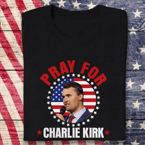 Pray for Charlie Kirk Dark Shirt HA75 64448