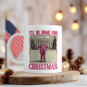 Personalized Christmas Gift Funny Trump I'll be home Mug HA75 63621