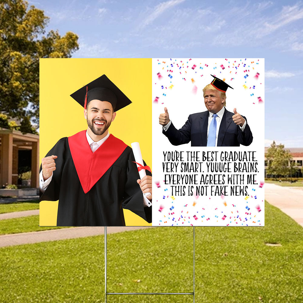 Donald Trump Said You Are The Best Graduate Yard Sign TH10 64337