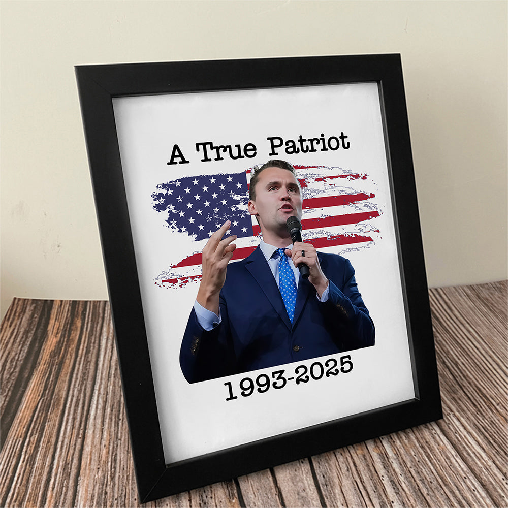A True Patriot Charlie Kirk With US Flag Picture Frame HO82 65912